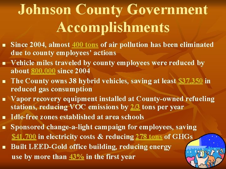 Johnson County Government Accomplishments n n n n Since 2004, almost 400 tons of Johnson County Government Accomplishments n n n n Since 2004, almost 400 tons of
