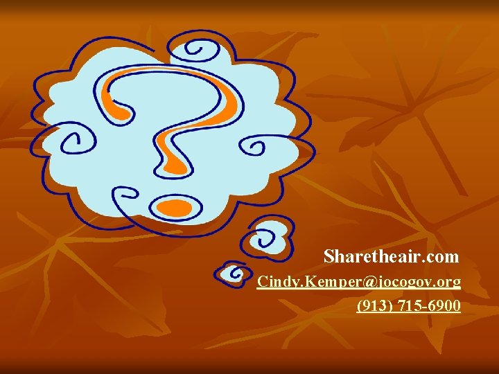 Sharetheair. com Cindy. Kemper@jocogov. org (913) 715 -6900 Sharetheair. com Cindy. Kemper@jocogov. org (913) 715 -6900