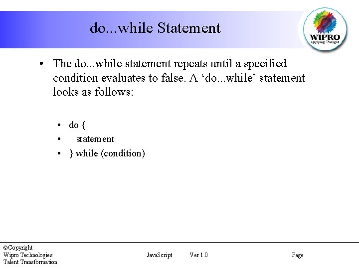do. . . while Statement • The do. . . while statement repeats until
