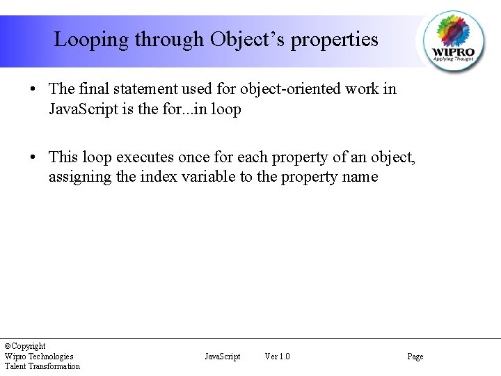 Looping through Object’s properties • The final statement used for object-oriented work in Java.