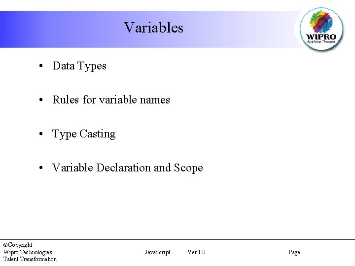 Variables • Data Types • Rules for variable names • Type Casting • Variable