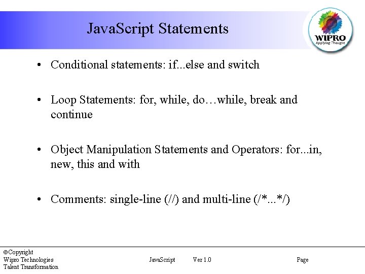 Java. Script Statements • Conditional statements: if. . . else and switch • Loop