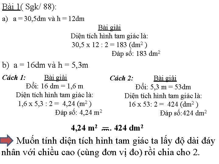 Bài 1( Sgk/ 88): a) a = 30, 5 dm và h = 12
