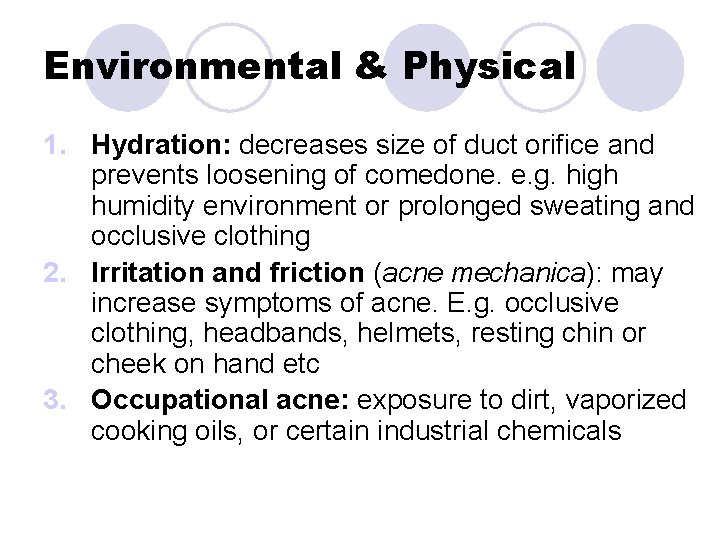 Environmental & Physical 1. Hydration: decreases size of duct orifice and prevents loosening of Environmental & Physical 1. Hydration: decreases size of duct orifice and prevents loosening of