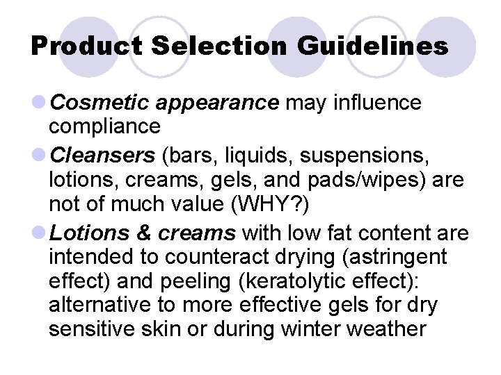 Product Selection Guidelines l Cosmetic appearance may influence compliance l Cleansers (bars, liquids, suspensions, Product Selection Guidelines l Cosmetic appearance may influence compliance l Cleansers (bars, liquids, suspensions,
