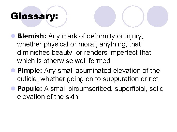 Glossary: l Blemish: Any mark of deformity or injury, whether physical or moral; anything; Glossary: l Blemish: Any mark of deformity or injury, whether physical or moral; anything;