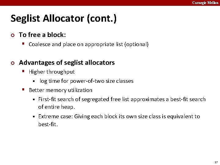 Carnegie Mellon Seglist Allocator (cont. ) ¢ To free a block: § Coalesce and