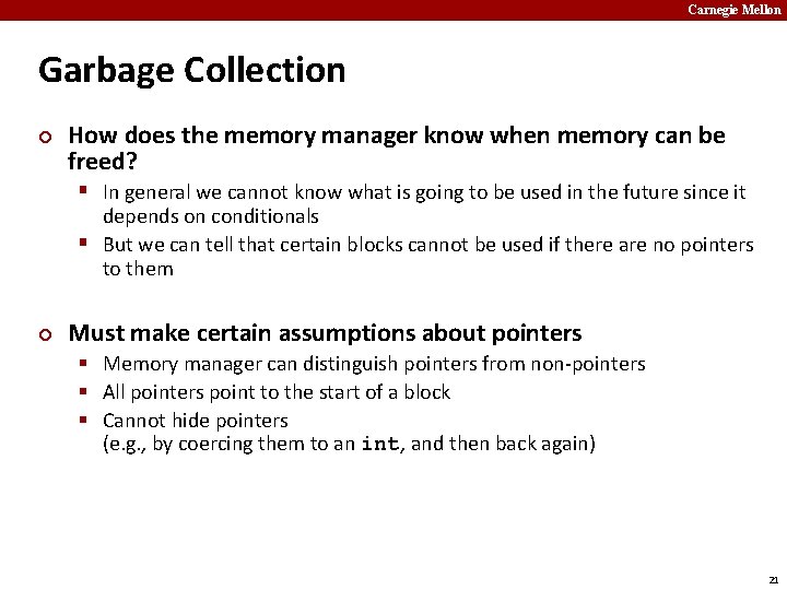 Carnegie Mellon Garbage Collection ¢ How does the memory manager know when memory can