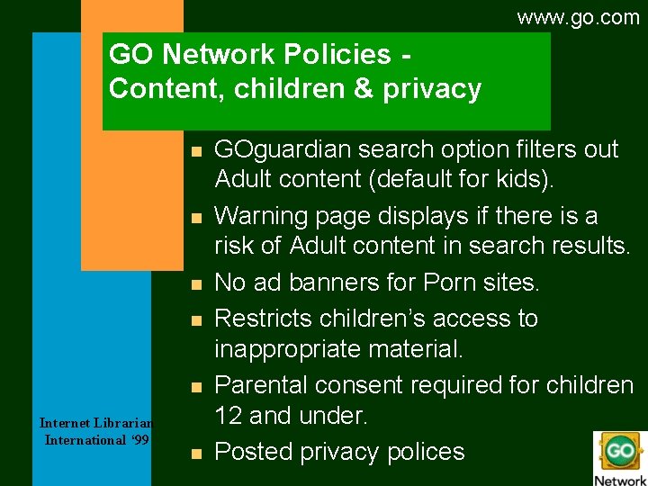 www. go. com GO Network Policies Content, children & privacy n n n Internet