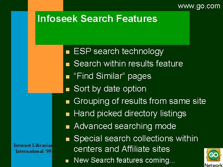 www. go. com Infoseek Search Features n n n n Internet Librarian International ‘