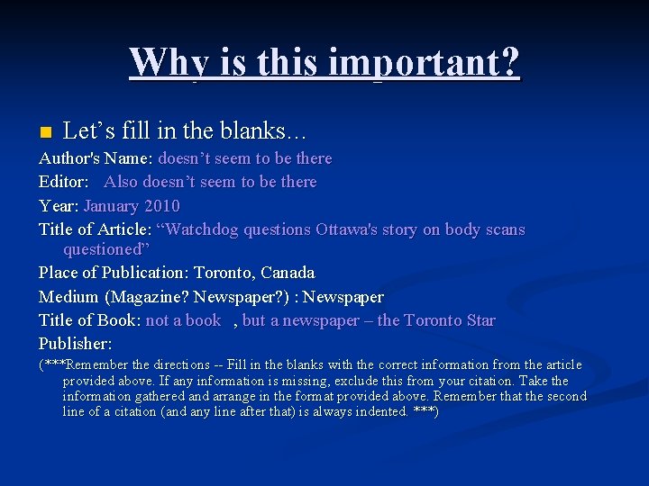 Why is this important? n Let’s fill in the blanks… Author's Name: doesn’t seem
