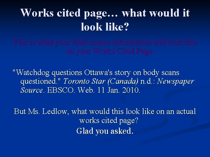 Works cited page… what would it look like? This is what your final source