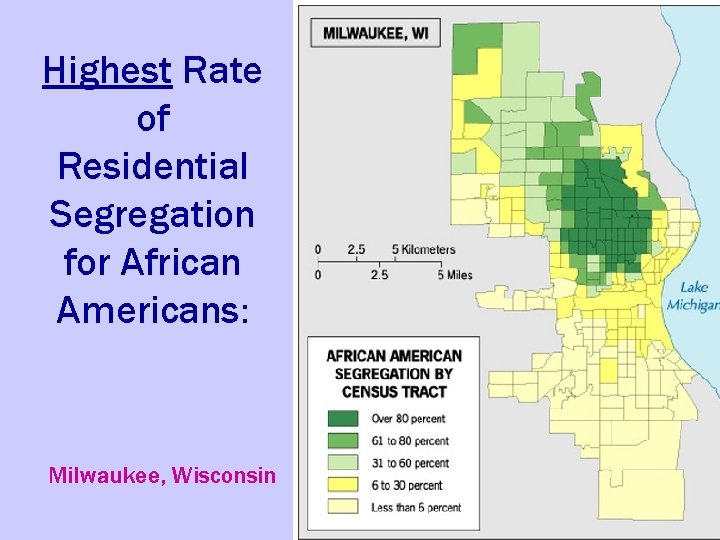 Highest Rate of Residential Segregation for African Americans: Milwaukee, Wisconsin 