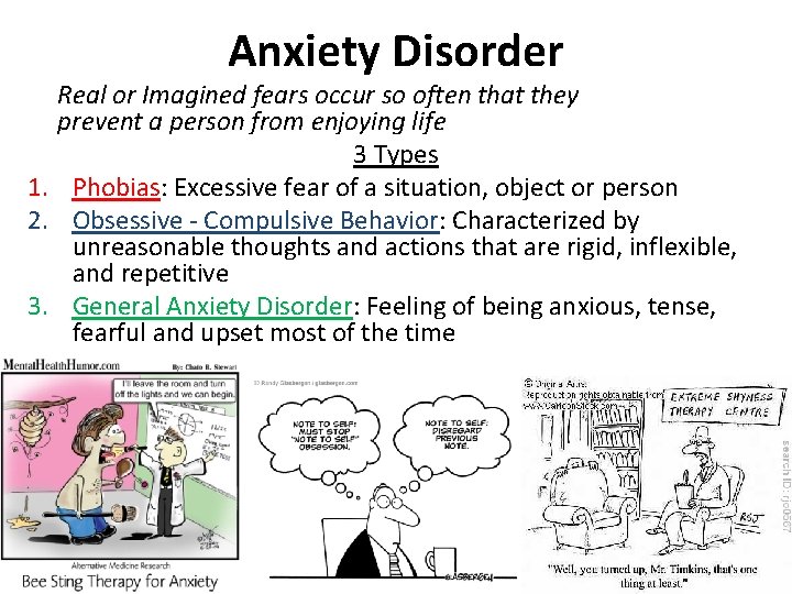 Anxiety Disorder Real or Imagined fears occur so often that they prevent a person