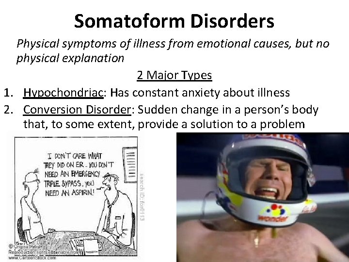 Somatoform Disorders Physical symptoms of illness from emotional causes, but no physical explanation 2