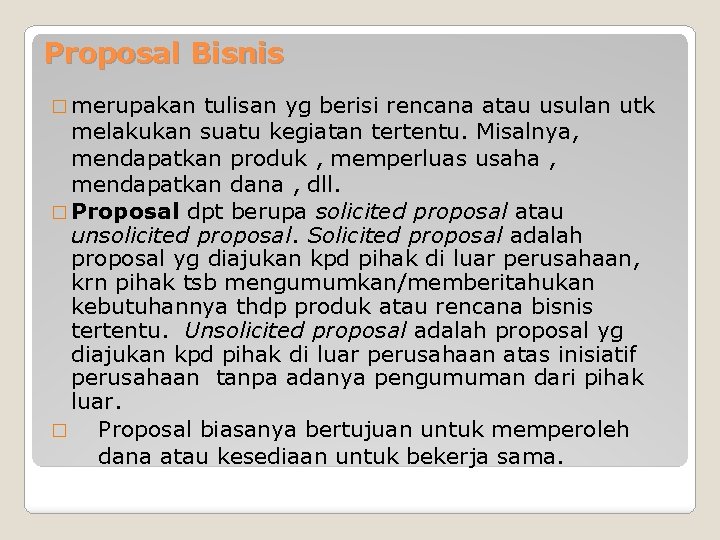 Proposal Bisnis � merupakan tulisan yg berisi rencana atau usulan utk melakukan suatu kegiatan