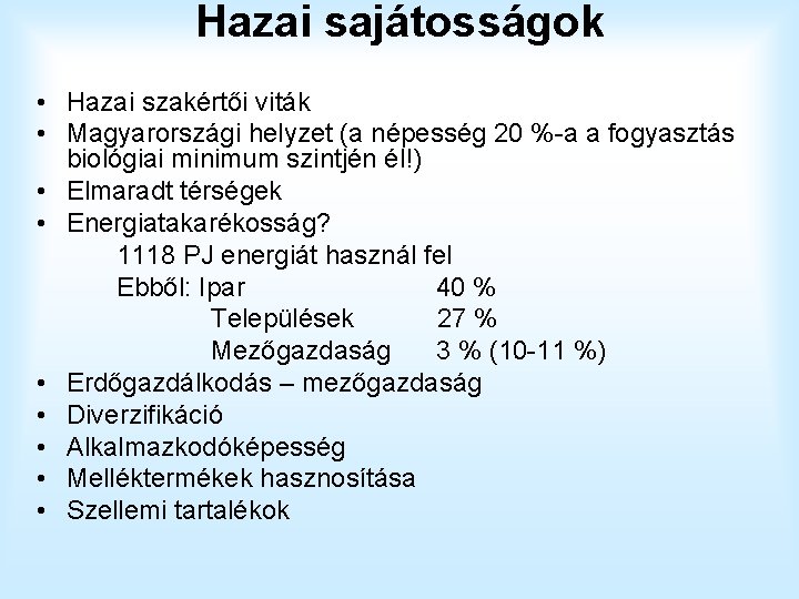 Hazai sajátosságok • Hazai szakértői viták • Magyarországi helyzet (a népesség 20 %-a a Hazai sajátosságok • Hazai szakértői viták • Magyarországi helyzet (a népesség 20 %-a a