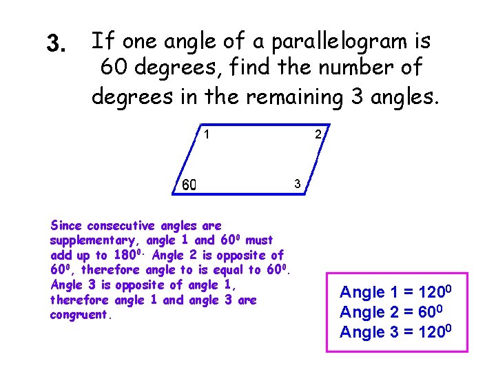 3. If one angle of a parallelogram is 60 degrees, find the number of