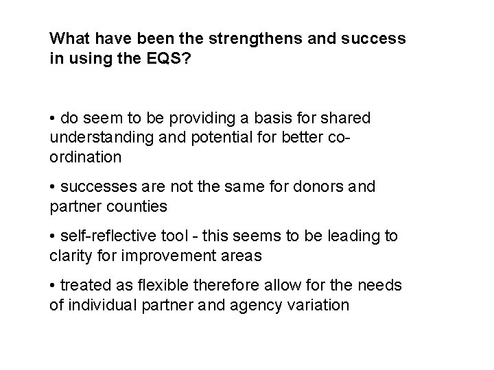 What have been the strengthens and success in using the EQS? • do seem