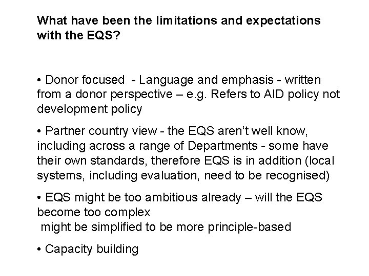 What have been the limitations and expectations with the EQS? • Donor focused -