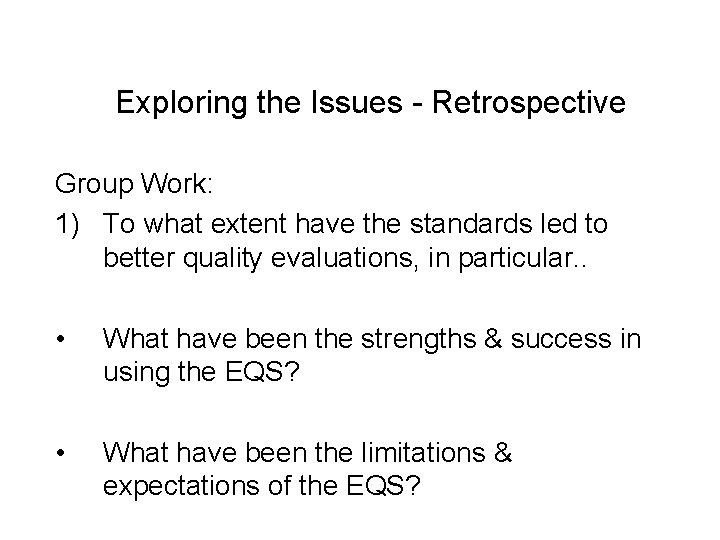 Exploring the Issues - Retrospective Group Work: 1) To what extent have the standards