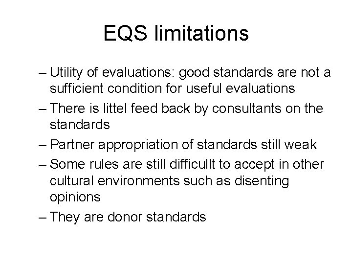EQS limitations – Utility of evaluations: good standards are not a sufficient condition for