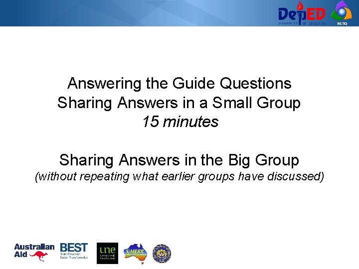 RCTQ Answering the Guide Questions Sharing Answers in a Small Group 15 minutes Sharing