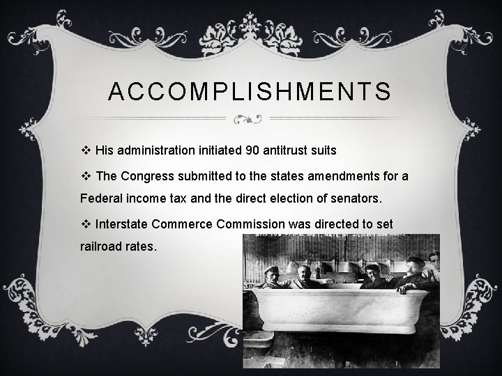 ACCOMPLISHMENTS v His administration initiated 90 antitrust suits v The Congress submitted to the