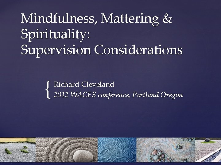 Mindfulness Mattering Spirituality Supervision Considerations Richard ...
