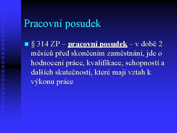 Pracovní posudek n § 314 ZP – pracovní posudek – v době 2 měsíců