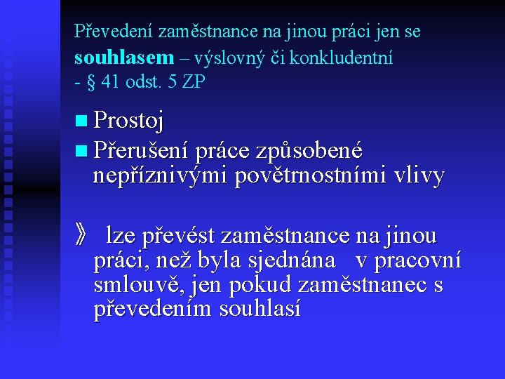 Převedení zaměstnance na jinou práci jen se souhlasem – výslovný či konkludentní - §