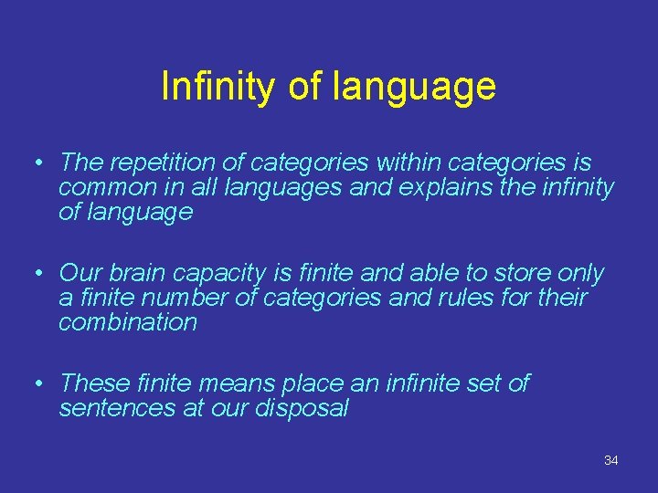 Infinity of language • The repetition of categories within categories is common in all