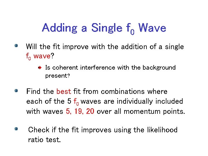 Adding a Single f 0 Wave Will the fit improve with the addition of