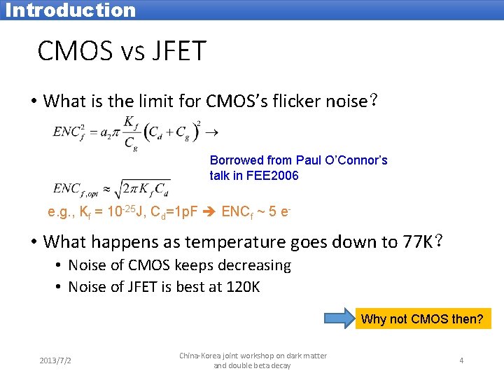 Introduction CMOS vs JFET • What is the limit for CMOS’s flicker noise？ Borrowed