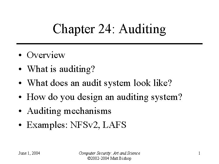Chapter 24: Auditing • • • Overview What is auditing? What does an audit
