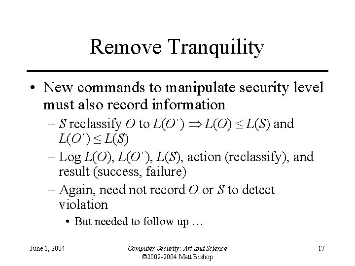 Remove Tranquility • New commands to manipulate security level must also record information –