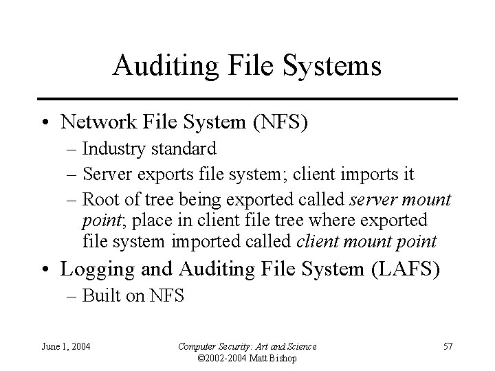 Auditing File Systems • Network File System (NFS) – Industry standard – Server exports
