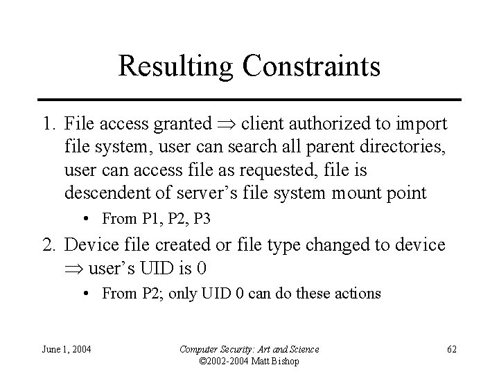 Resulting Constraints 1. File access granted client authorized to import file system, user can