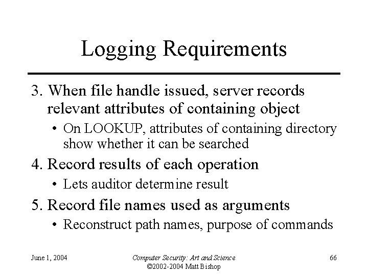Logging Requirements 3. When file handle issued, server records relevant attributes of containing object