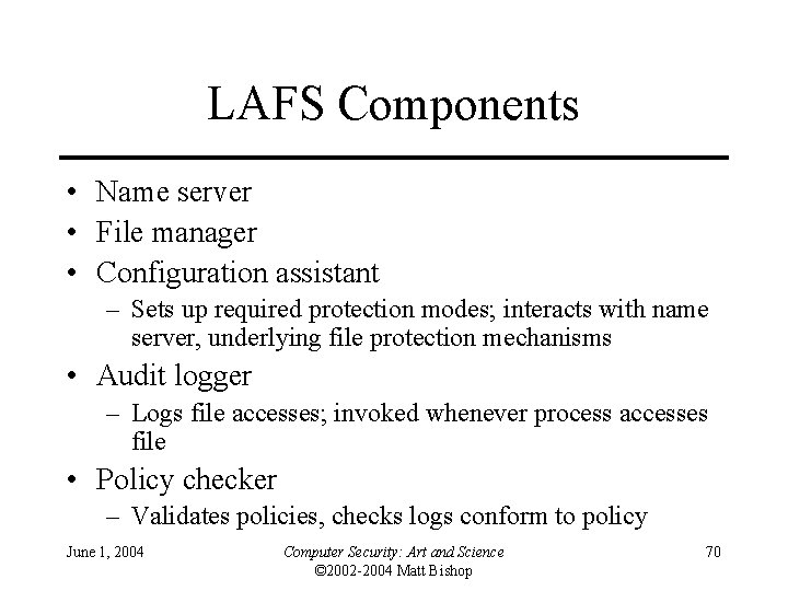 LAFS Components • Name server • File manager • Configuration assistant – Sets up
