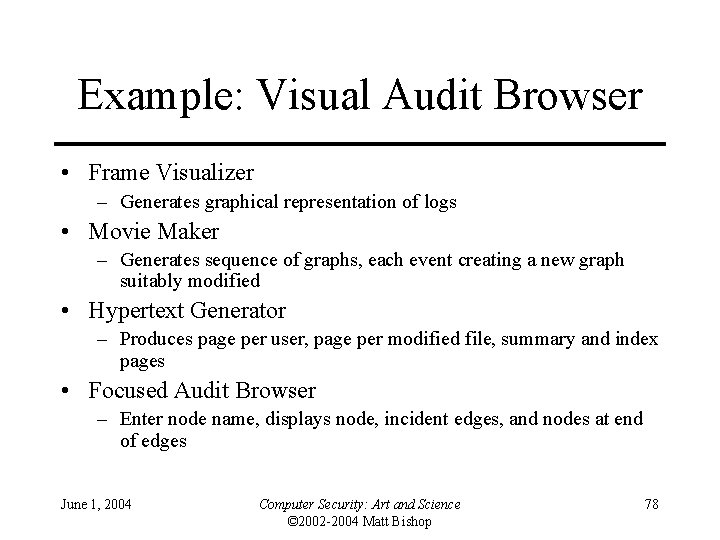 Example: Visual Audit Browser • Frame Visualizer – Generates graphical representation of logs •