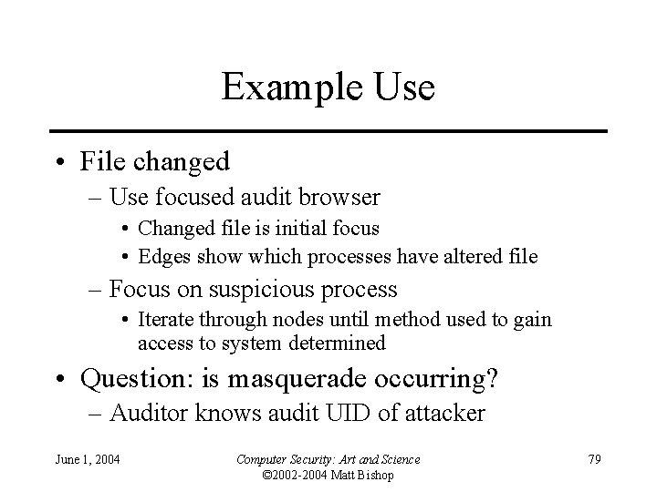 Example Use • File changed – Use focused audit browser • Changed file is
