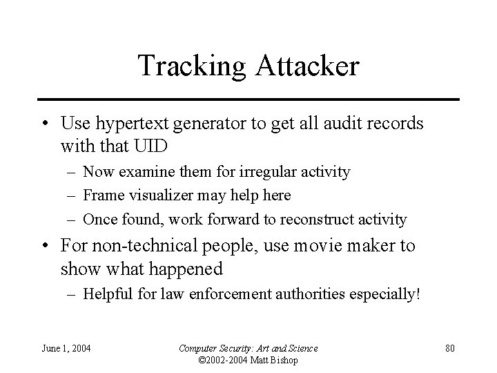 Tracking Attacker • Use hypertext generator to get all audit records with that UID