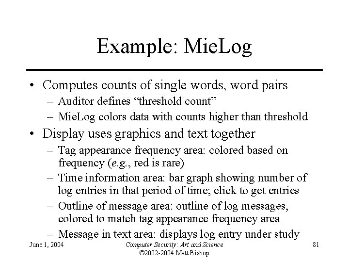 Example: Mie. Log • Computes counts of single words, word pairs – Auditor defines