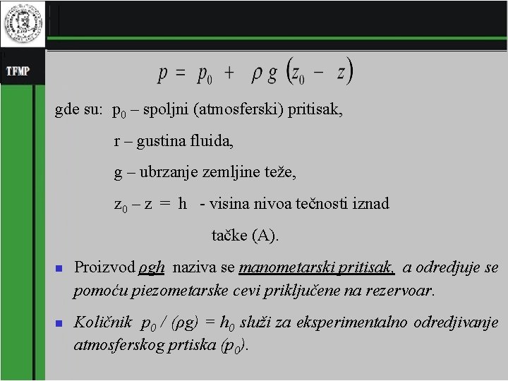 gde su: p 0 – spoljni (atmosferski) pritisak, r – gustina fluida, g –