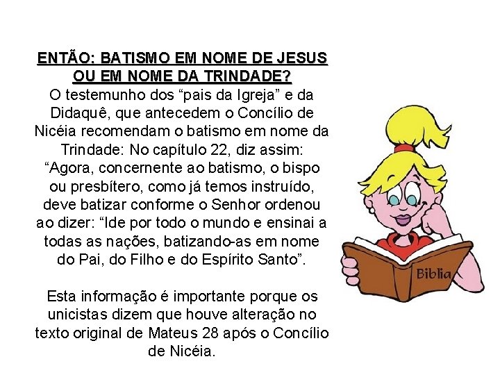 ENTÃO: BATISMO EM NOME DE JESUS OU EM NOME DA TRINDADE? O testemunho dos