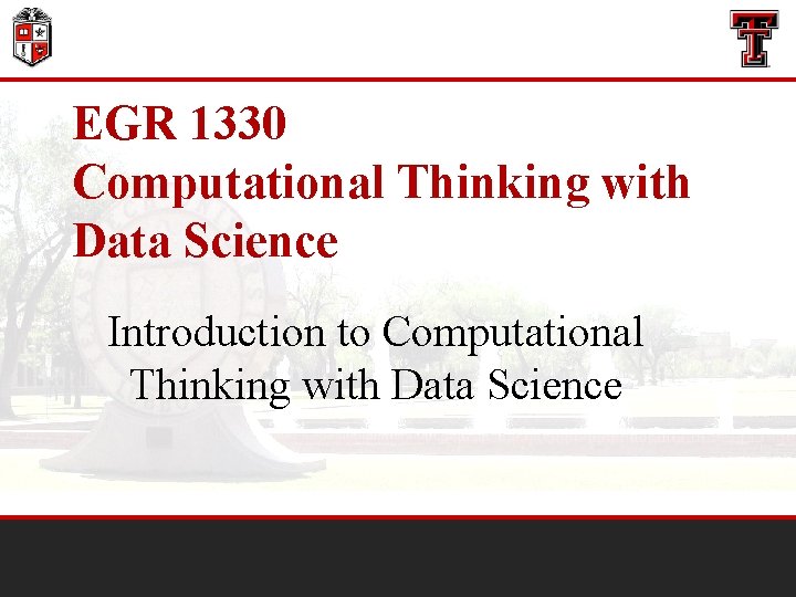 EGR 1330 Computational Thinking with Data Science Introduction to Computational Thinking with Data Science