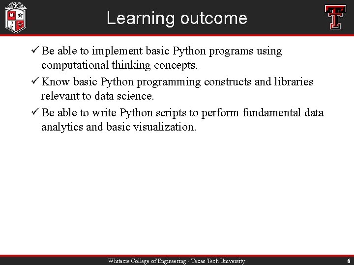 Learning outcome Be able to implement basic Python programs using computational thinking concepts. Know