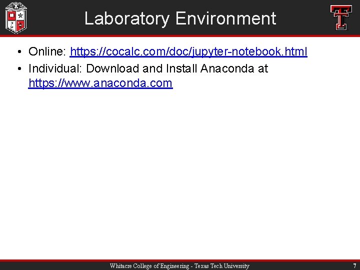 Laboratory Environment • Online: https: //cocalc. com/doc/jupyter-notebook. html • Individual: Download and Install Anaconda