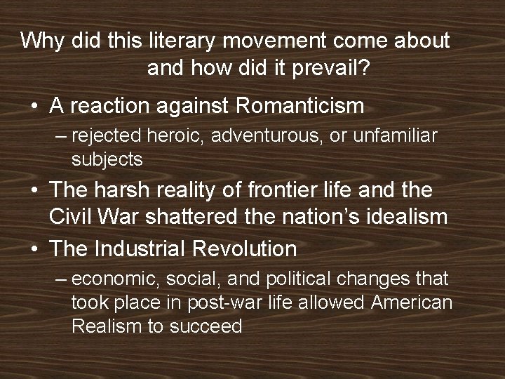 Why did this literary movement come about and how did it prevail? • A